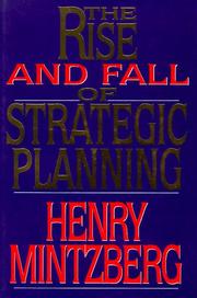 Cover of: The rise and fall of strategic planning by Henry Mintzberg