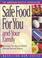 Cover of: Safe food for you and your family