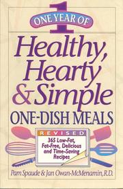 Cover of: One year of healthy, hearty & simple one-dish meals: 365 low-fat, fat-free, delicious, and time-saving recipes