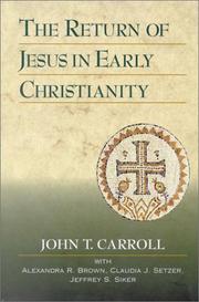 The return of Jesus in early Christianity by John T. Carroll