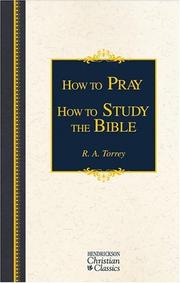 Cover of: How To Pray How To Study The Bible (Hendrickson Christian Classics)