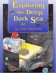 Cover of: Exploring the Deep, Dark Sea by Gail Gibbons, Gail Gibbons