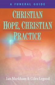 Cover of: Christian Hope, Christian Practice by Ian S. Markham, Giles Legood