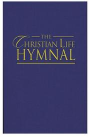 Cover of: The Christian Life Hymnal: Blue (Hymnal)
