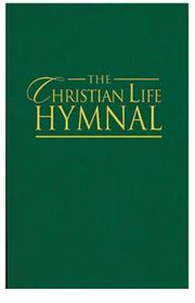 Cover of: The Christian Life Hymnal | Hendrickson Publishers