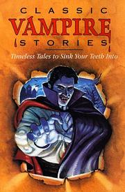 Cover of: Classic Vampire Stories: Timeless Tales to Sink Your Teeth into