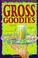 Cover of: Gross goodies