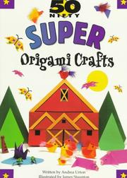 Cover of: 50 nifty super origami crafts by Andrea Urton
