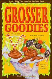 Cover of: Grosser goodies: beastly bites that look bad but taste good