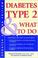 Cover of: Diabetes type 2 and what to do