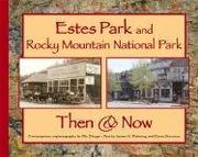 Cover of: Estes Park and Rocky Mountain National Park Then & Now (Then & Now (Westcliffe))