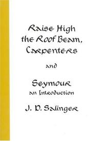 Cover of: Raise High the Roof Beam, Carpenters and Seymour by J. D. Salinger