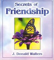 Cover of: Secrets of friendship by J. Donald Walters.