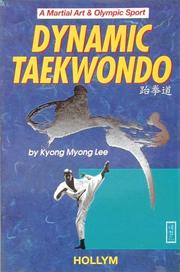 Dynamic Taekwondo by Kyong Myong Lee