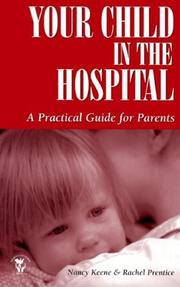 Cover of: Your child in the hospital: a practical guide for parents
