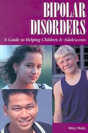 Cover of: Bipolar Disorders: A Guide to Helping Children & Adolescents