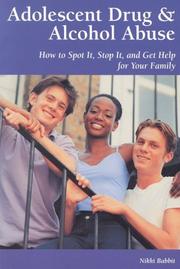 Cover of: Adolescent Drug & Alcohol Abuse: How to Spot It, Stop It, and Get Help for Your Family
