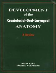 Cover of: Development of the craniofacial-oral-laryngeal anatomy