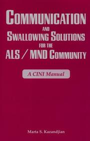 Cover of: Communication and swallowing solutions for the ALS/MND community by edited by Marta S. Kazandjian.
