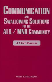 Cover of: Communication And Swallowing Solutions for the ALS/MND Community: A CINI Manual