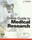 Cover of: Online Guide to Medical Research