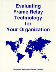 Cover of: Evaluating frame relay technology for your organization