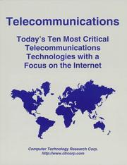 Cover of: Telecommunications: today's ten most critical telecommunications technologies with a focus on the Internet