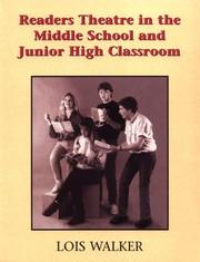 Cover of: Readers theatre in the middle school and junior high classroom: a take part teacher's guide : springboards to language development through readers theatre, storytelling, writing, and dramatizing!