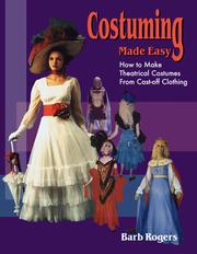 Cover of: Costuming made easy: how to make theatrical costumes from cast-off clothing