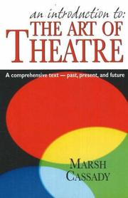 Cover of: An Introduction to the Art of Theatre: A Comprehensive Text- Past, Present, And Future