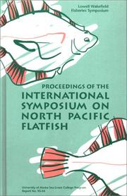 Cover of: Proceedings of the International Symposium on North Pacific Flatfish by International Symposium on North Pacific Flatfish (1994 Anchorage, Alaska)