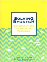 Cover of: Solving bycatch: considerations for today and tomorrow, September 25-27, 1995, Seattle, Washington.