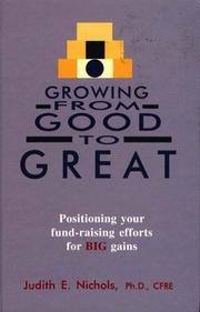 Cover of: Growing from good to great: positioning your fund-raising efforts for big gains