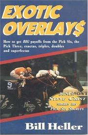 Cover of: Exotic overlays: how to get big payoffs from the Pick Six, the Pick Three, exactas, trifectas, doubles, and superfectas