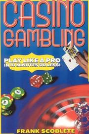 Cover of: Casino Gambling: Play Like a Pro in 10 Minutes or Less