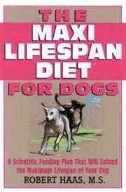 Cover of: The maxi lifespan diet for dogs by Haas, Robert