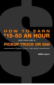 How to earn $15 to $50 an hour and more with a pickup truck or van by Don Lilly