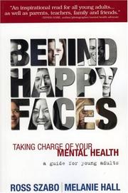 Cover of: Behind Happy Faces: Taking Charge of Your Mental Health - A Guide for Young Adults