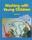 Cover of: Working with young children