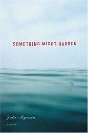 Cover of: Something might happen: a novel