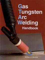 Cover of: Gas Tungsten Arc Welding Handbook by William H. Minnick