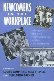 Cover of: Newcomers in the Workplace: Immigrants and the Restructuring of the U.S. Economy (Labor and Social Change)