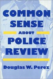 Cover of: Common sense about police review by Douglas Werner Perez