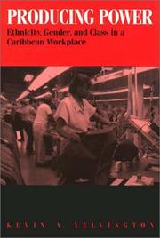 Cover of: Producing power: ethnicity, gender, and class in a Caribbean workplace