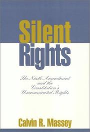 Cover of: Silent rights: the ninth amendment and the Constitution's unenumerated rights