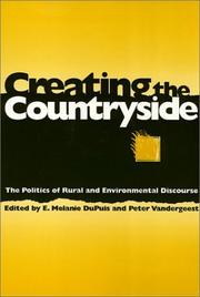 Cover of: Creating the countryside: the politics of rural and environmental discourse