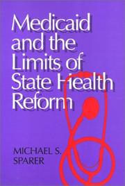 Cover of: Medicaid and the limits of state health reform by Michael S. Sparer