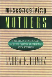 Cover of: Misconceiving mothers by Laura E. Gómez