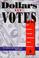 Cover of: Dollars and votes