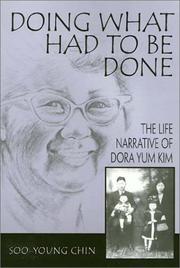 Cover of: Doing What Had to Be Done: The Life Narrative of Dora Yum Kim (Asian American History and Culture)